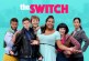 The Switch – Work, Love, Mortal Danger Premiere’s July 25th
